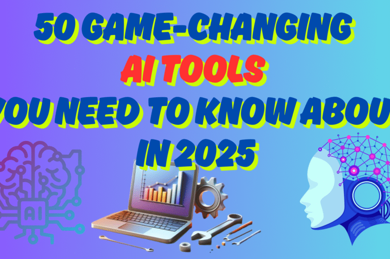 50 Game-Changing AI Tools You Need to Know About in 2025
