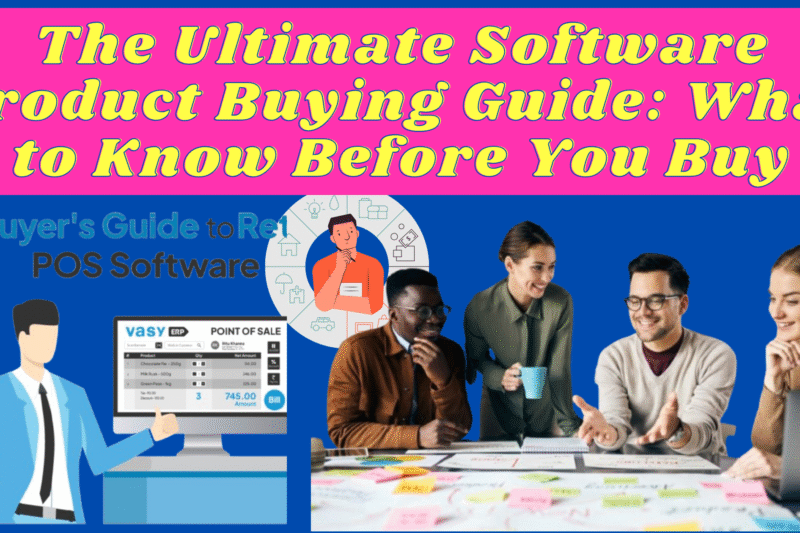 The Ultimate Software Product Buying Guide: What to Know Before You Buy