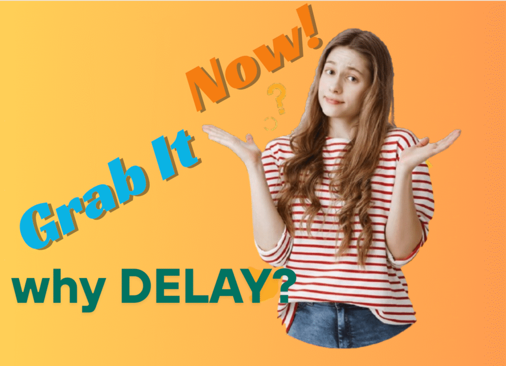 Grab It Why delay